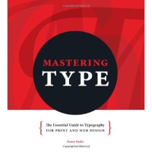 Cover art for Mastering Type: The Essential Guide to Typography for Print and Web Design