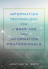 Cover art for Information Technology for Librarians and Information Professionals (LITA Guides)