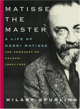 Cover art for Matisse the Master: A Life of Henri Matisse: The Conquest of Colour: 1909-1954