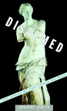 Cover art for Disarmed: The Story of the Venus de Milo
