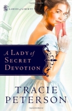 Cover art for A Lady of Secret Devotion (Ladies of Liberty, Book 3)