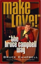 Cover art for Make Love the Bruce Campbell Way