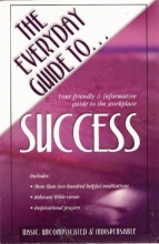 Cover art for The Everyday Guide To Success: Your Friendly & Informative Guide to the Workplace