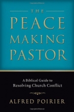 Cover art for Peacemaking Pastor, The: A Biblical Guide to Resolving Church Conflict