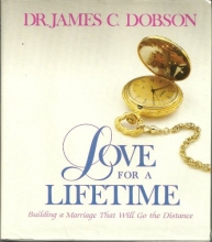 Cover art for Love for a Lifetime: Building a Marriage That Will Go the Distance