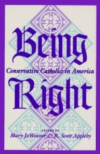 Cover art for Being Right: Conservative Catholics in America