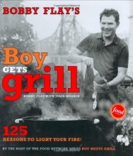 Cover art for Bobby Flay's Boy Gets Grill: 125 Reasons to Light Your Fire!