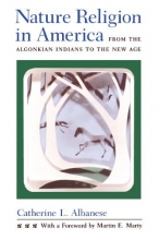 Cover art for Nature Religion in America: From the Algonkian Indians to the New Age (Chicago History of American Religion)