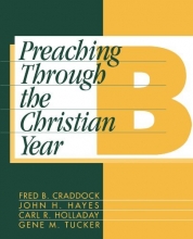 Cover art for Preaching Through the Christian Year: Year B: A Comprehensive Commentary on the Lectionary