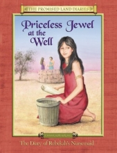 Cover art for Priceless Jewel at the Well: The Diary of Rebekah's Nursemaid, Canaan, 1986-1985 B.C. (Promised Land Diaries)