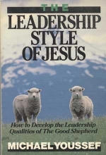 Cover art for The Leadership Style of Jesus: How to Develop the Leadership Qualities of the Good Shepherd