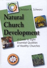 Cover art for Natural Church Development: A Guide to Eight Essential Qualities of Healthy Churches