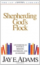 Cover art for Shepherding God's Flock: A Handbook on Pastoral Ministry, Counseling and Leadership