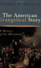 Cover art for The American Evangelical Story: A History of the Movement