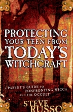 Cover art for Protecting Your Teen from Today's Witchcraft: A Parent's Guide to Confronting Wicca and the Occult