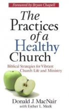 Cover art for The Practices of a Healthy Church: Biblical Strategies for Vibrant Church Life and Ministry