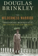 Cover art for The Wilderness Warrior: Theodore Roosevelt and the Crusade for America
