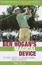 Cover art for Ben Hogan's Magical Device: The Real Secret to Hogan's Swing Finally Revealed