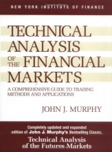 Cover art for Technical Analysis of the Financial Markets: A Comprehensive Guide to Trading Methods and Applications (New York Institute of Finance)