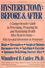 Cover art for Hysterectomy Before & After: A Comprehensive Guide to Preventing, Preparing For, and Maximizing Health