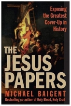 Cover art for The Jesus Papers: Exposing the Greatest Cover-Up in History