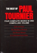 Cover art for The Best of Paul Tournier: Guilt and Grace; The Meaning of Persons; The Person Reborn; To Understand Each Other (4 Books in One Volume)