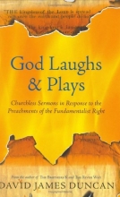 Cover art for God Laughs & Plays: Churchless Sermons in Response to the Preachments of the Fundamentalist Right