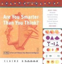 Cover art for Are You Smarter Than You Think?: 160 Ways to Test and Enhance Your Natural Intelligence (Compass)
