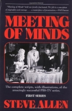 Cover art for Meeting of Minds : The Complete Scripts, With Illustrations, of the Amazingly Successful PBS-TV Series - Series I