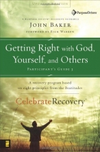 Cover art for Getting Right with God, Yourself, and Others Participant's Guide 3: A Recovery Program Based on Eight Principles from the Beatitudes (Celebrate Recovery)