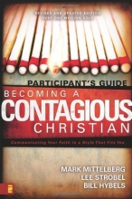 Cover art for Becoming a Contagious Christian: Six Sessions on Communicating Your Faith in a Style That Fits You (Participant's Guide)