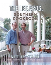 Cover art for The Lee Bros. Southern Cookbook: Stories and Recipes for Southerners and Would-be Southerners