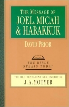 Cover art for The Message of Joel, Micah & Habakkuk (Bible Speaks Today)