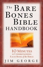 Cover art for The Bare Bones Bible Handbook: 10 Minutes to Understanding Each Book of the Bible (The Bare Bones Bible Series)