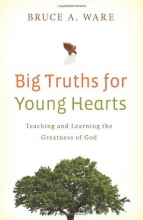 Cover art for Big Truths for Young Hearts: Teaching and Learning the Greatness of God