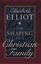 Cover art for The Shaping of a Christian Family