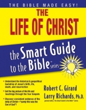 Cover art for The Life of Christ (The Smart Guide to the Bible Series)