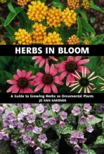 Cover art for Herbs in Bloom: A Guide to Growing Herbs As Ornamental Plants