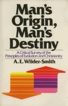 Cover art for Man's Origin, Man's Destiny: A Critical Survey of the Principles of Evolution and Christianity