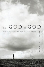 Cover art for Let God Be God: Life-Changing Truths from the Book of Job
