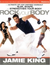 Cover art for Rock Your Body: The Ultimate Hip Hop Inspired "Dance as Sport" Guide for Slimming, Shaping, and Strengthening Your Body