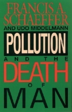 Cover art for Pollution and the Death of Man: The Christian View of Ecology