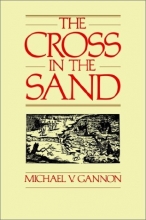 Cover art for The Cross in the Sand: The Early Catholic Church in Florida, 1513-1870