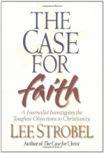 Cover art for The Case for Faith: A Journalist Investigates the Toughest Objections to Christianity