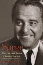 Cover art for Sarge: The Life and Times of Sargent Shriver