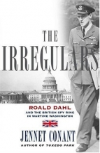 Cover art for The Irregulars: Roald Dahl and the British Spy Ring in Wartime Washington