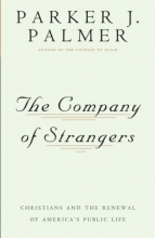 Cover art for The Company of Strangers: Christians & the Renewal of America's Public Life