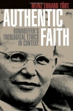 Cover art for Authentic Faith: Bonhoeffer's Theological Ethics in Context