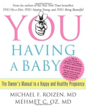 Cover art for YOU: Having a Baby: The Owner's Manual to a Happy and Healthy Pregnancy