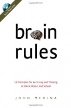 Cover art for Brain Rules: 12 Principles for Surviving and Thriving at Work, Home, and School (Book & DVD)